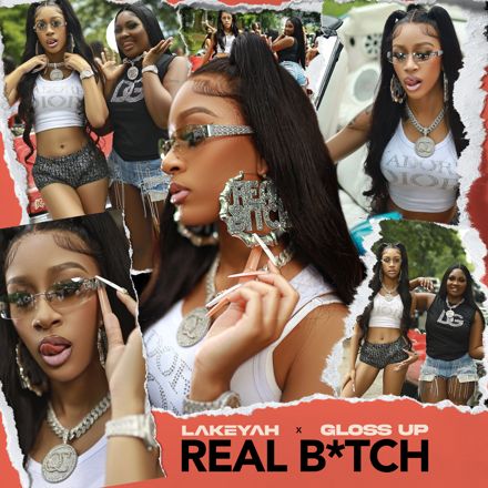 Lakeyah Real B*tch (feat. GlossUp)